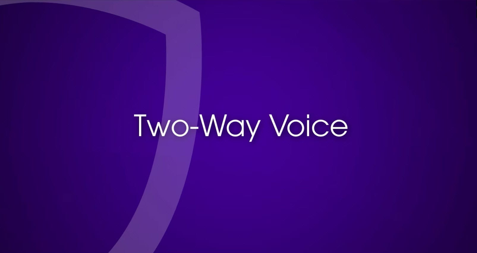 How Two-Way Voice Works with Your System